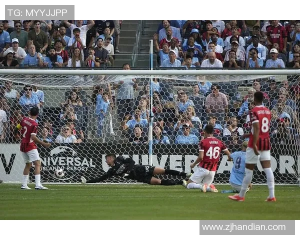 AC米兰大胜曼城4-0震撼全场十大精彩进球回顾引发热议